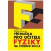 PŘÍRUČKA PRO UČITELE FYZIKY NA STŘEDNÍ ŠKOLE - Oldřich Lepil; Emanuel Svoboda