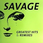 Savage - Greatest Hits & Remixes CD – Zboží Dáma