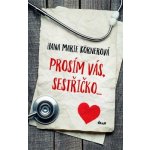 Prosím vás, sestřičko - Hana Marie Körnerová – Hledejceny.cz