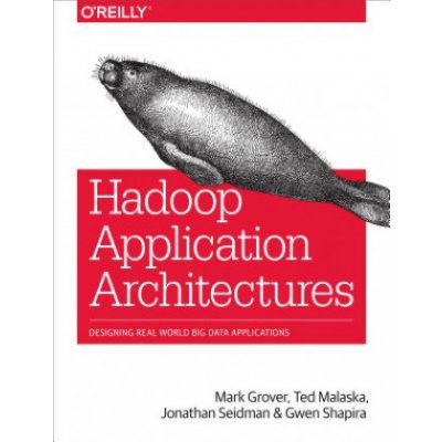 Hadoop Application Architectures - Grover, Mark
