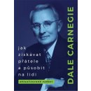 Jak získávat přátele a působit na lidi - Dale Carnegie