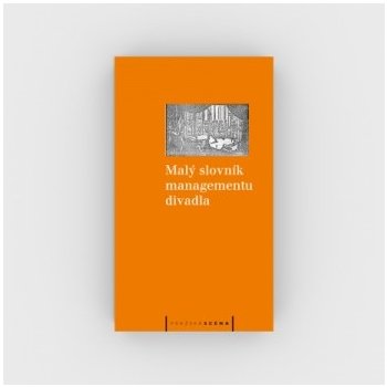 Malý slovník managementu divadla