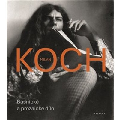 Básnické a prozaické dílo Milan Koch – Hledejceny.cz