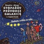 Adams, Douglas - Stopařův průvodce Galaxií 4. - Sbohem, a dík za ryby – Hledejceny.cz