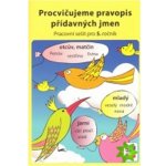 Procvičujeme pravopis přídavných jmen - pracovní sešit pro 5. ročník – Hledejceny.cz