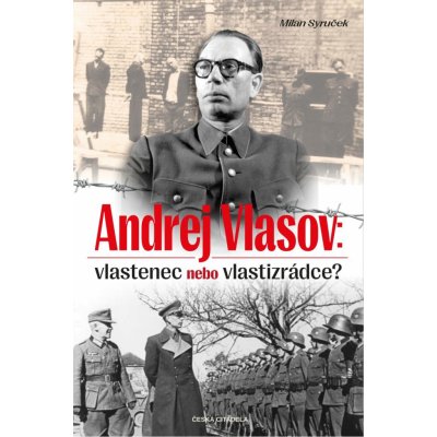 ANDREJ VLASOV VLASTENEC NEBO VLASTIZRÁDCE - Syruček Milan