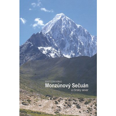 Monzúnový Sečuán a čínsky sever - Svetozár Krno – Zboží Mobilmania