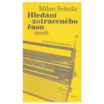 Hledání zatraceného času - Milan Schulz – Hledejceny.cz