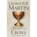 A Song of Ice and Fire 4: A Feast For Crows George R.R. Martin – Hledejceny.cz