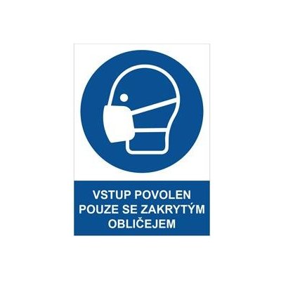 Vstup povolen pouze se zakrytým obličejem - bezpečnostní tabulka, 0,5 mm plast A5