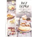 Kniha Bez lepku - nejen klasické recepty z Bezlepkové cukrárny - Kazdová Lucie