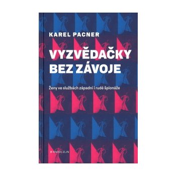 Vyzvědačky bez závoje - Karel Pacner