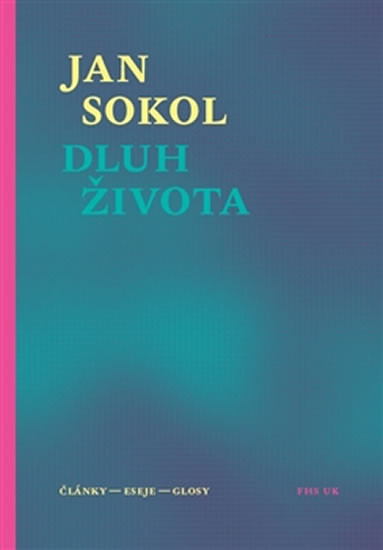 DLUH ŽIVOTA. ČLÁNKY,ESEJE,GLOSY - Sokol Jan