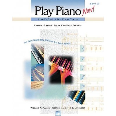 Alfred's Basic Adult Play Piano Now! Book 1 klavír uebnice – Zboží Mobilmania