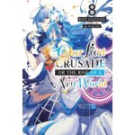 Our Last Crusade or the Rise of a New World, Vol. 8 light novel – Hledejceny.cz