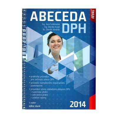 Abeceda DPH 2014 - Jana Ledvinková, Zdeněk Kuneš, Zdeněk Vondrák – Hledejceny.cz