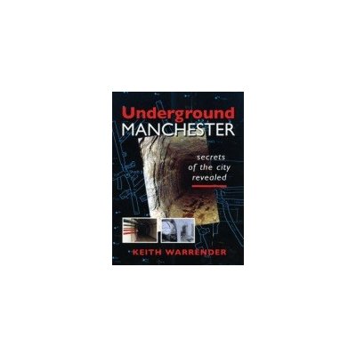 Underground Manchester - K. Warrender