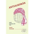 Kniha Antialkorán aneb nejasný svět T. H. - Patrik Ouředník