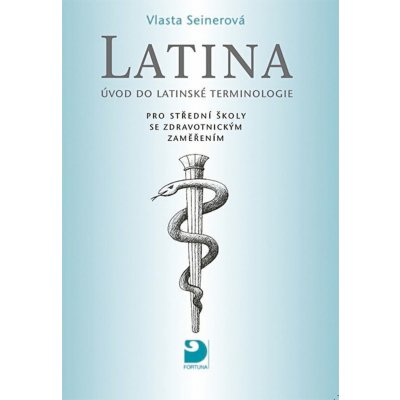 Latina pro střední zdravotnické školy, 2. vydání - Vlasta Seinerová – Hledejceny.cz