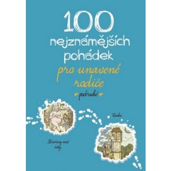 100 nejznámějších pohádek pro unavené rodiče podruhé - kolek...