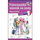 Francouzský slovník na cesty - Alena Polická
