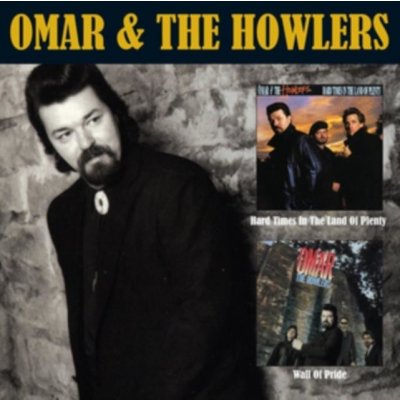 Hard Times in the Land of Plenty/Wall of Pride - Omar and the Howlers CD – Zboží Mobilmania