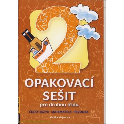 Opakovací sešit pro druhou třídu - ČJ, Mat, Prvouka - Vicjanová Vlaďka – Hledejceny.cz