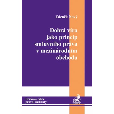 Dobrá víra jako princip smluvního práva v mezinárodním obchodu – Sleviste.cz