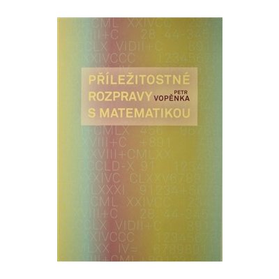 VOPĚNKA Petr - Příležitostné rozpravy s matematikou