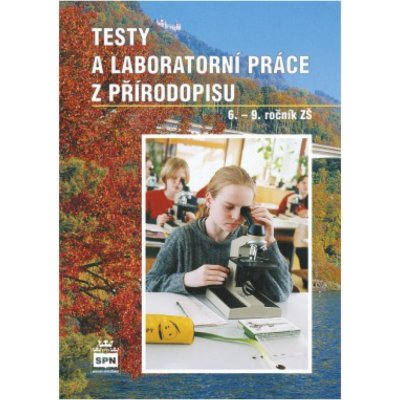 Testy a laboratorní práce z přírodopisu 6. - 9. ročník ZŠ - Martinec Zdeněk – Hledejceny.cz