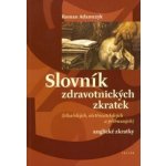 Slovník zdravotnických zkratek - lékařských, ošetřovatelský... – Hledejceny.cz