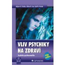 Vliv psychiky na zdraví -- Soudobá psychosomatika - Asbjorn O. Faleide, Lilleba B. Lian