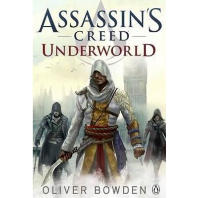 Assassin's Creed: Underworld - Oliver Bowden – Zboží Mobilmania