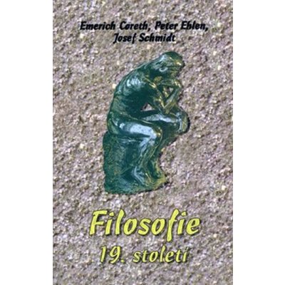 Filosofie 19. století - Emerich Coreth a kolektiv – Hledejceny.cz