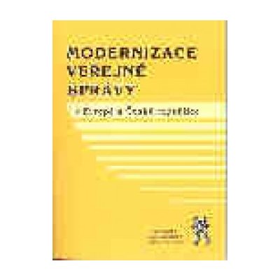 Modernizace veřejné správy v Evropě a České republice - Jiří Grospič, Lenka Vostrá, Tomáš Louda