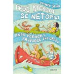 Proč bychom se netopili aneb Vodácký průvodce pro Ofélii - Zdeněk Šmíd, Jaromír František Palme ilustrátor – Hledejceny.cz