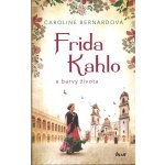 Frida Kahlo a barvy života - Bernard Caroline – Hledejceny.cz