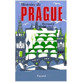 Histoire de Prague - Bernard Michel