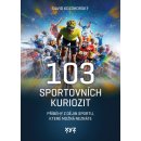 103 sportovních kuriozit. Příběhy z dějin sportu, které možná neznáte - David Kozohorský