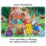 Jarní pohádky a říkanky od velikonočních zajíčků - Ivana Havličková – Hledejceny.cz