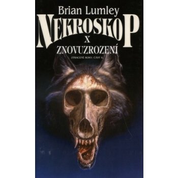 Nekroskop 10: Znovuzrození - Brian Lumley