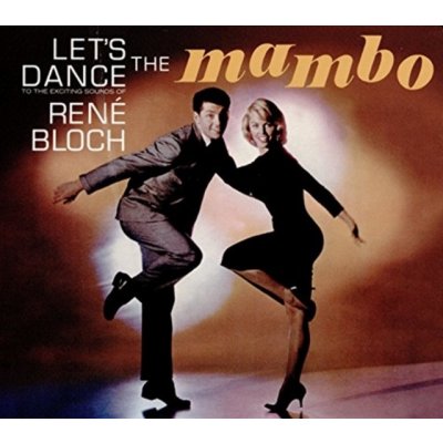 Bloch Rene - Let's Dance The Mambo CD