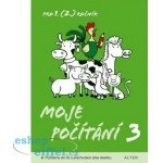 Moje počítání 3 pro 1. 2. ročník ZŠ, v souladu s RVP ZV / Alter/ - Blažková Růžena RNDr., CSc. – Hledejceny.cz