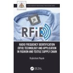 Radio Frequency Identification RFID Technology and Application in Fashion and Textile Supply Chain Nayak Rajkishore RMIT University VietnamPaperback – Hledejceny.cz