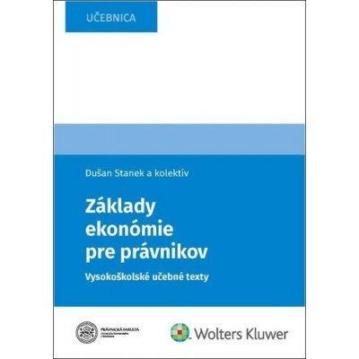 Základy ekonómie pre právnikov - Vysokoškolské učebné texty - Erika Neubauerová, Maroš Katkovčin, Albert Priehoda, Zdenka Lukáčková, Dušan Stanek