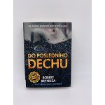 Do posledního dechu - Robert Bryndza – Hledejceny.cz