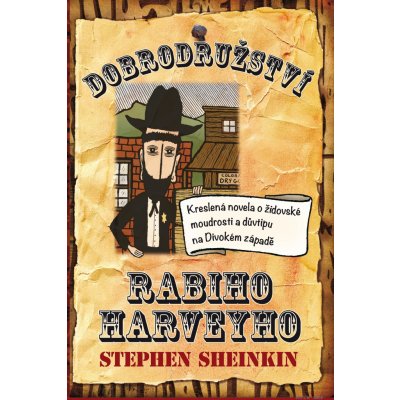 Dobrodružství rabiho Harveyho: Kreslená novela o židovské moudrosti a důvtipu na Divokém západě - Stephen Shenkin – Zbozi.Blesk.cz