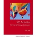 500 Activities for the Primary Classroom