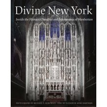 Divine New York: Inside the Historic Churches and Synagogues of Manhattan Horowitz Michael L.Pevná vazba