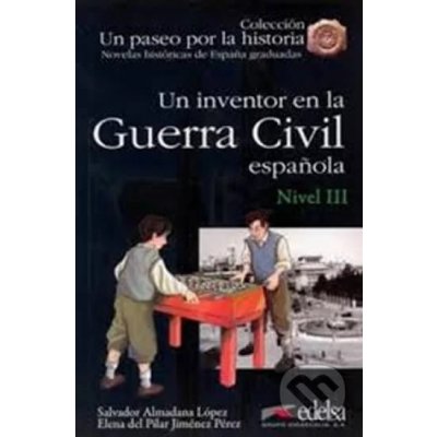 Pérez Salvador Almadana López Elena del Pilar Jiménez - Un paseo poUn inventor en la guerra civil espanola /nviel 3/ -- Doplňky